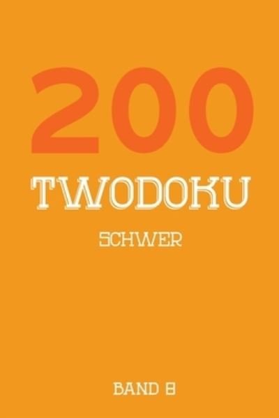 Cover for Tewebook Twodoku · 200 Twodoku Schwer Band 8 (Pocketbok) (2019)