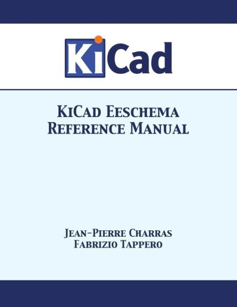 Cover for Jean-Pierre Charras · KiCad Eeschema Reference Manual (Taschenbuch) (2017)