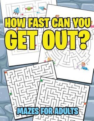 Cover for Jupiter Kids · How Fast Can You Get Out?: Mazes For Adults (Paperback Book) (2015)