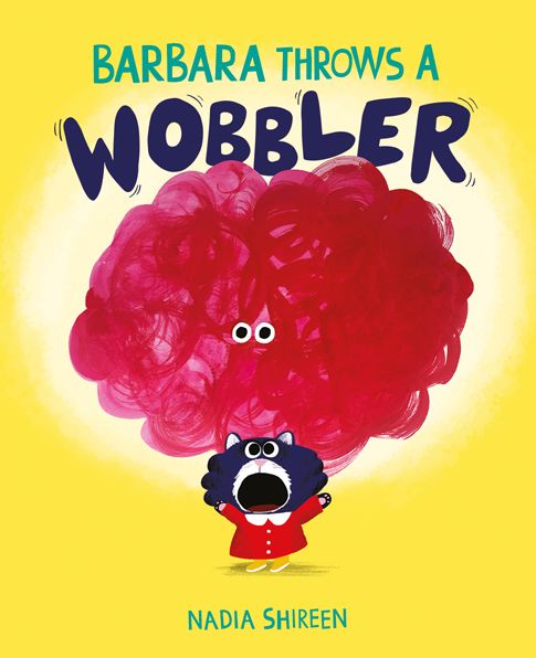 Barbara Throws a Wobbler - Nadia Shireen - Books - Kane Miller - 9781684642250 - March 1, 2021