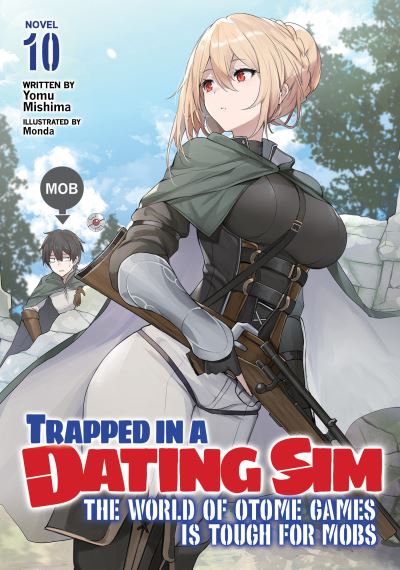 Cover for Yomu Mishima · Trapped in a Dating Sim: The World of Otome Games is Tough for Mobs (Light Novel) Vol. 10 - Trapped in a Dating Sim: The World of Otome Games is Tough for Mobs (Light Novel) (Taschenbuch) (2023)