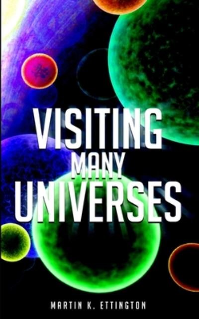 Cover for Martin K Ettington · Visiting Many Universes (Paperback Book) (2019)