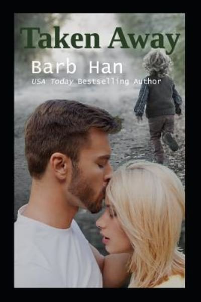 Cover for Barb Han · Taken Away (Taschenbuch) (2018)