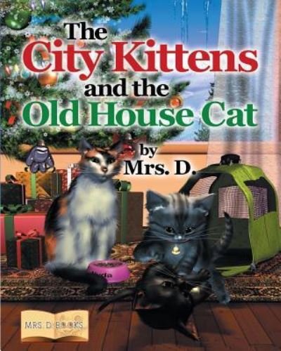 Cover for D · The City Kittens and the Old House Cat (Paperback Book) (2018)