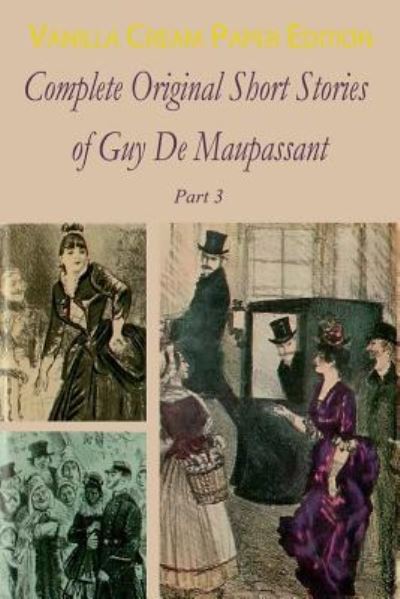 Cover for Guy de Maupassant · Complete Original Short Stories Book 3 (Paperback Bog) (2018)