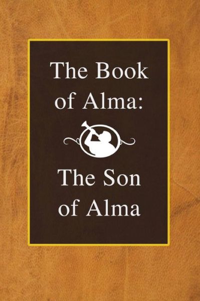 Cover for Joseph Smith · The Book of Alma (Paperback Book) (2018)