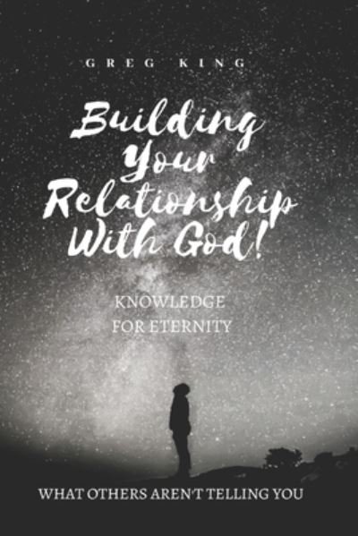 Cover for Greg King · Building Your Relationship With God (Pocketbok) (2018)