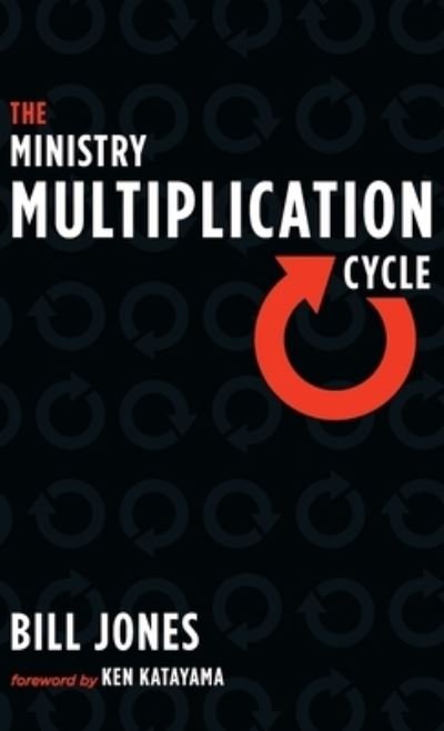 Cover for Bill Jones · The Ministry Multiplication Cycle (Hardcover bog) (2020)