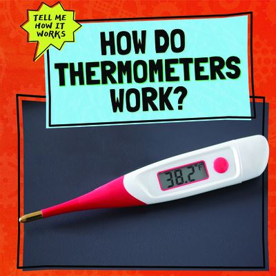 Cover for Kate Mikoley · How Do Thermometers Work? (Book) (2020)