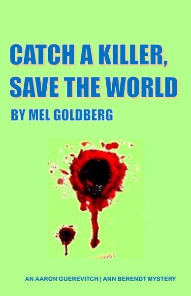 Cover for Mel Goldberg · Catch A Killer Save The World (Paperback Book) (2018)