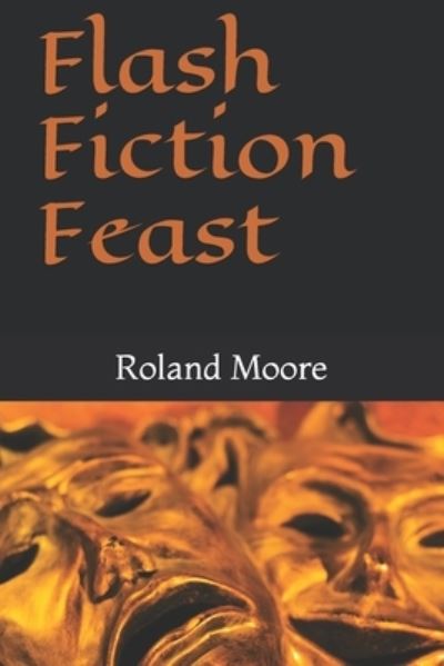 Cover for Roland Moore · Flash Fiction Feast (Paperback Book) (2020)