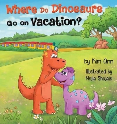 Cover for Kim Ann · Where Do Dinosaurs Go on Vacation? - Go on Vacation (Hardcover Book) (2020)