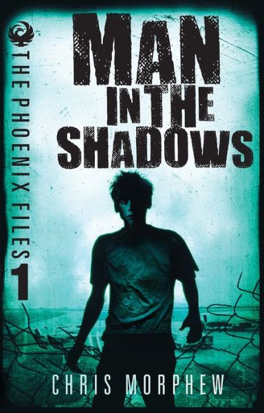 Cover for Chris Morphew · Man in the Shadows (The Phoenix Files) (Book) (2017)