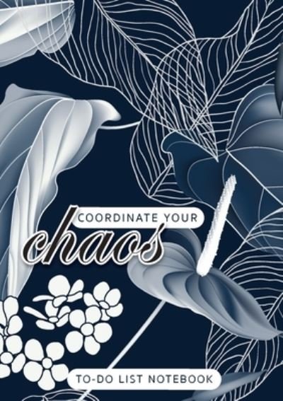 Cover for Blank Classic · Coordinate Your Chaos - To-Do List Notebook (Paperback Bog) (2021)