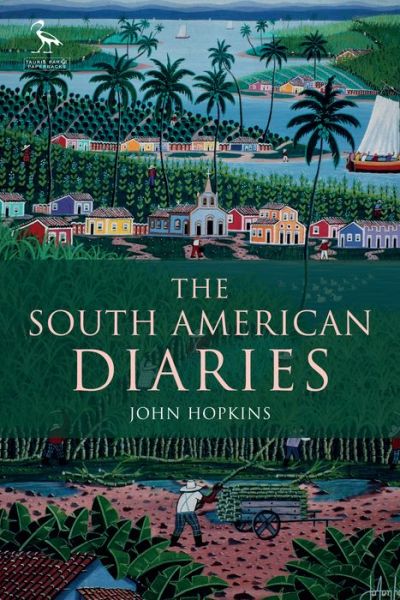 Cover for John Hopkins · The South American Diaries (Paperback Book) (2016)