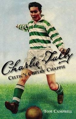 Charlie Tully Celtic's Cheeky Chappie - Tom Campbell - Books - DB Publishing - 9781780911250 - November 1, 2012