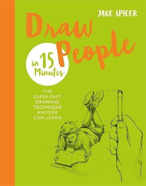 Cover for Jake Spicer · Draw People in 15 Minutes: Amaze your friends with your drawing skills - Draw in 15 Minutes (Paperback Bog) (2018)