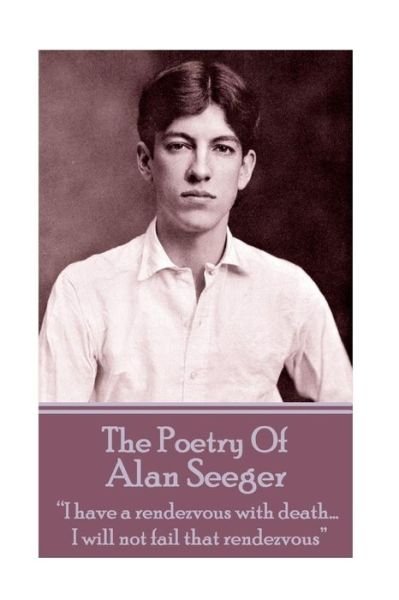 Cover for Alan Seeger · The Poetry Of Alan Seeger (Paperback Book) (2017)