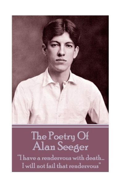 Cover for Alan Seeger · The Poetry Of Alan Seeger (Pocketbok) (2017)