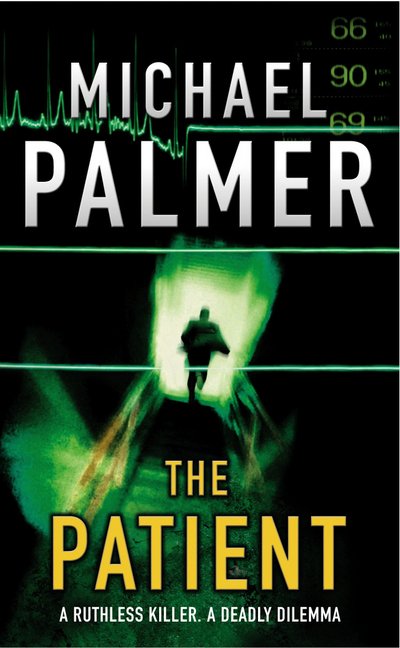 The Patient: a fast-moving medical thriller that will keep you guessing… - Michael Palmer - Bøger - Cornerstone - 9781784757250 - 12. december 2016
