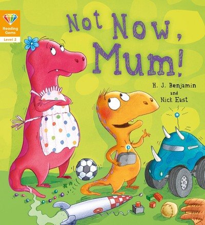 Cover for QED Publishing · Reading Gems: Not Now, Mum! (Level 2) - Reading Gems (Paperback Book) (2018)