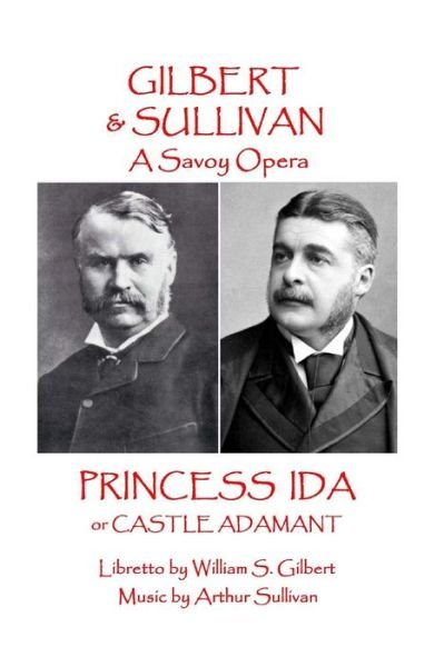 Cover for Arthur Sullivan · W.S. Gilbert &amp; Arthur Sullivan - Princess Ida (Paperback Book) (2017)