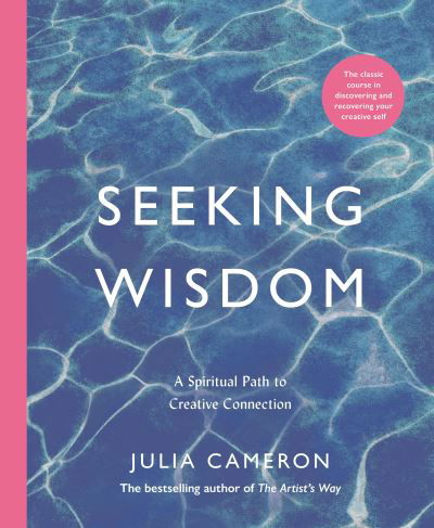 Cover for Julia Cameron · Seeking Wisdom: A Spiritual Path to Creative Connection (Paperback Book) [Main edition] (2022)