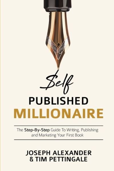 Cover for Joseph Alexander · Self-Published Millionaire: The Step-By-Step Guide to Writing, Publishing and Marketing Your First Book - How to Self Publish (Pocketbok) (2018)