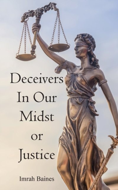 Cover for Imrah Baines · Deceivers In Our Midst or Justice (Taschenbuch) (2019)