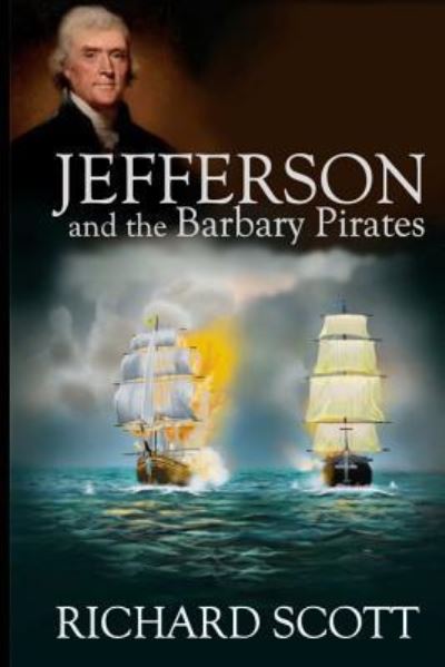 Cover for Richard Scott · Jefferson and the Barbary Pirates (Paperback Book) (2019)