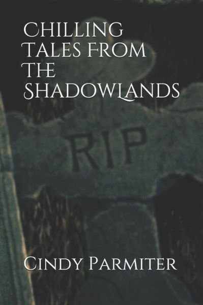 Cover for Cindy Parmiter · Chilling Tales from the Shadowlands (Paperback Book) (2019)