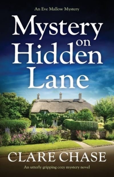 Cover for Clare Chase · Mystery on Hidden Lane: An utterly gripping cozy mystery novel - An Eve Mallow Mystery (Paperback Book) (2020)