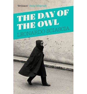 The Day Of The Owl - Leonardo Sciascia - Books - Granta Books - 9781847089250 - January 2, 2014