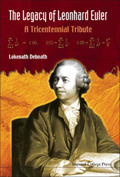 Cover for Debnath, Lokenath (Univ Of Texas- Pan American, Usa) · Legacy Of Leonhard Euler, The: A Tricentennial Tribute (Hardcover Book) (2009)