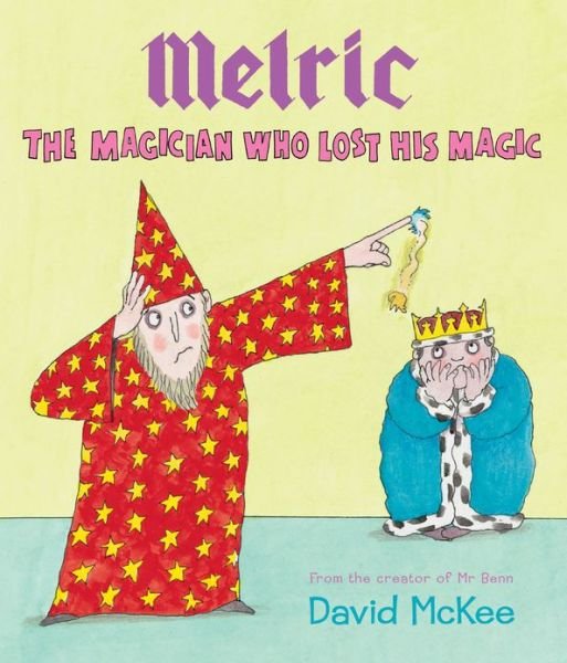 Melric the Magician Who Lost His Magic - David McKee - Bøker - Andersen Press Ltd - 9781849395250 - 4. april 2013