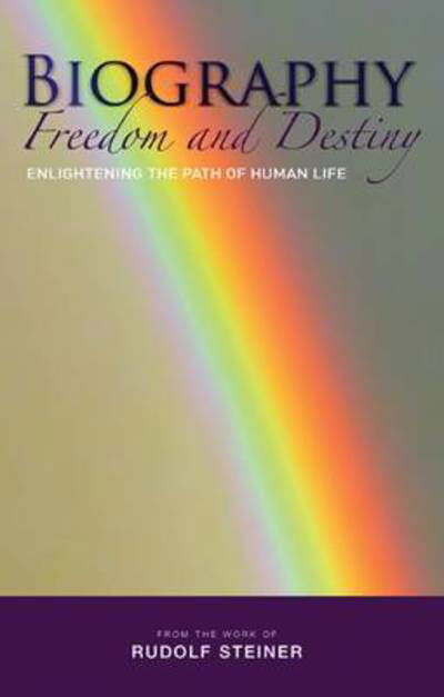 Cover for Rudolf Steiner · Biography: Freedom and Destiny: Enlightening the Path of Human Life (Paperback Book) (2009)