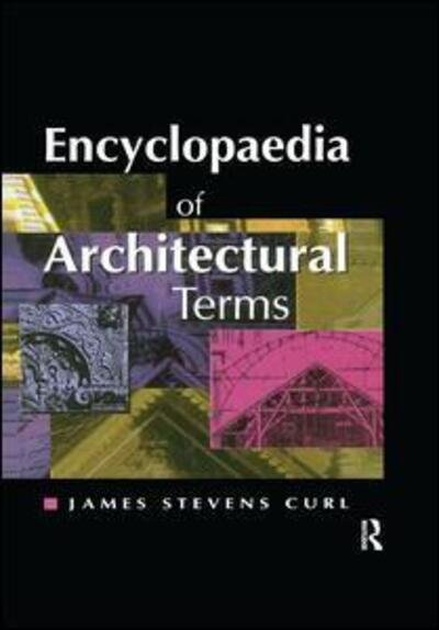 Cover for James Curl · Encyclopaedia of Architectural Terms (Paperback Bog) (1997)