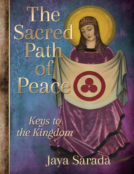 Cover for Jaya Sarada · The Sacred Path of Peace (Inbunden Bok) (2018)