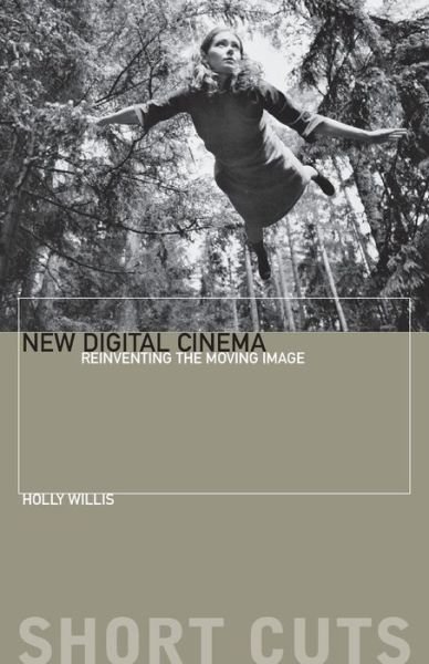 Cover for Holly Willis · New Digital Cinema - Reinventing the Moving Image (Paperback Book) (2005)