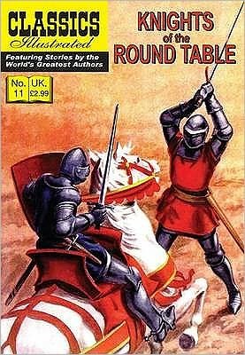 Knights of the Round Table - Classics Illustrated - Howard Pyle - Books - Classic Comic Store Ltd - 9781906814250 - August 1, 2009