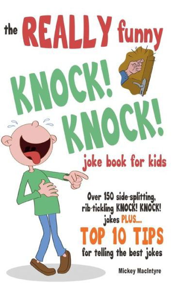 Cover for Mickey Macintyre · The Really Funny Knock! Knock! Joke Book for Kids (Paperback Bog) (2020)