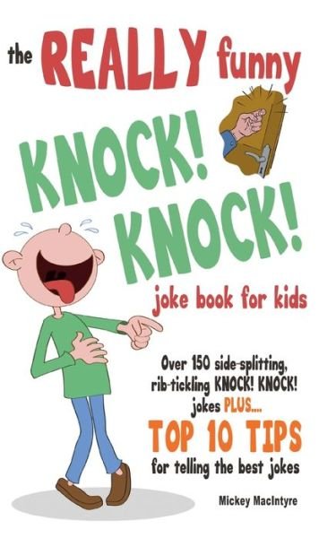 Cover for Mickey Macintyre · The Really Funny Knock! Knock! Joke Book for Kids (Pocketbok) (2020)