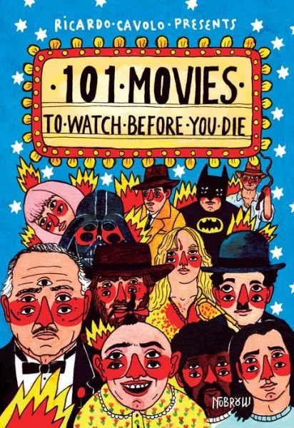 Cover for Ricardo Cavolo · 101 Movies to Watch Before You Die (Hardcover Book) (2017)