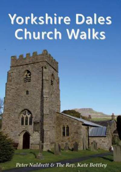 Cover for Peter Naldrett · Yorkshire Dales Church Walks (Pocketbok) [Illustrated edition] (2016)