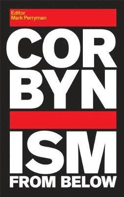 Cover for Mark Perryman · Corbynism from Below (Taschenbuch) (2019)