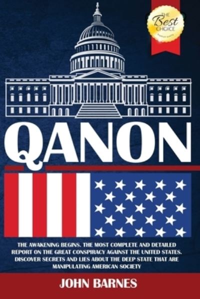 Cover for John Barnes · Qanon: The Awakening Begins. The Most Complete and Detailed Report on the Great Conspiracy Against the United States. Discover Secrets and Lies About the Deep State That are Manipulating American Society. (Paperback Book) (2020)