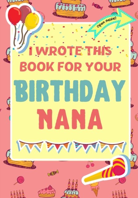 Cover for The Life Graduate Publishing Group · I Wrote This Book For Your Birthday Nana (Pocketbok) (2021)