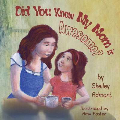 Cover for Shelley Admont · Did You Know My Mom is Awesome? (Paperback Book) (2014)