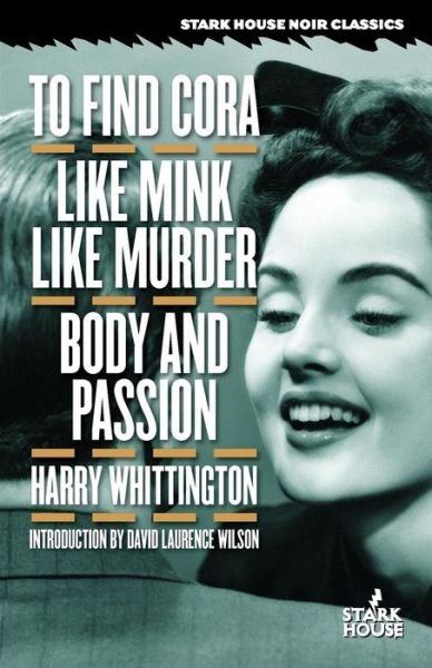 Cover for Harry Whittington · To Find Cora / Like Mink Like Murder / Body and Passion (Paperback Book) (2016)