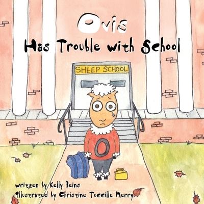 Ovis Has Trouble with School - Kelly Beins - Books - Blue Mustang Press - 9781935199250 - December 25, 2016